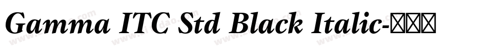 Gamma ITC Std Black Italic字体转换